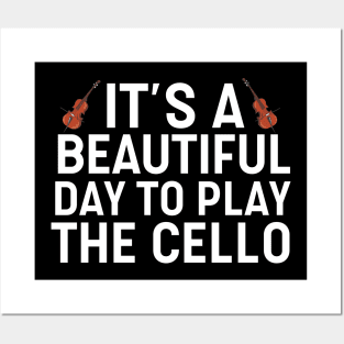 It's A Beautiful Day To Play Cello Posters and Art